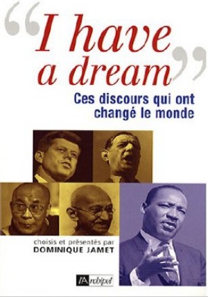 I have a dream Ces discours qui ont changé le monde